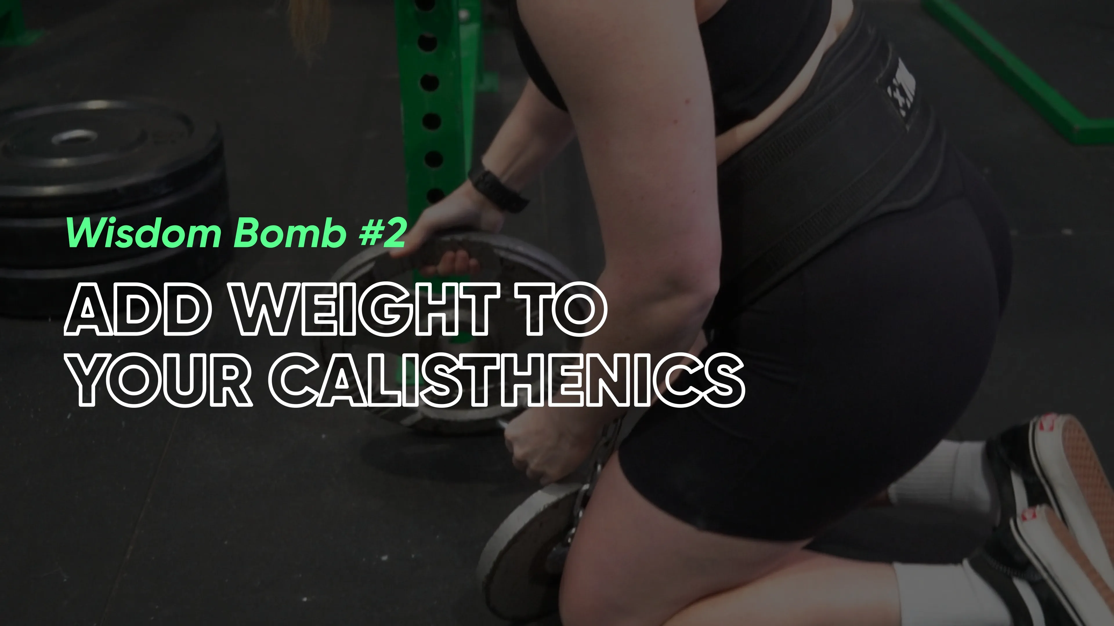 Muscle-Up Wisdom Bomb 2 - Add Weight To Your Calisthenics.jpg